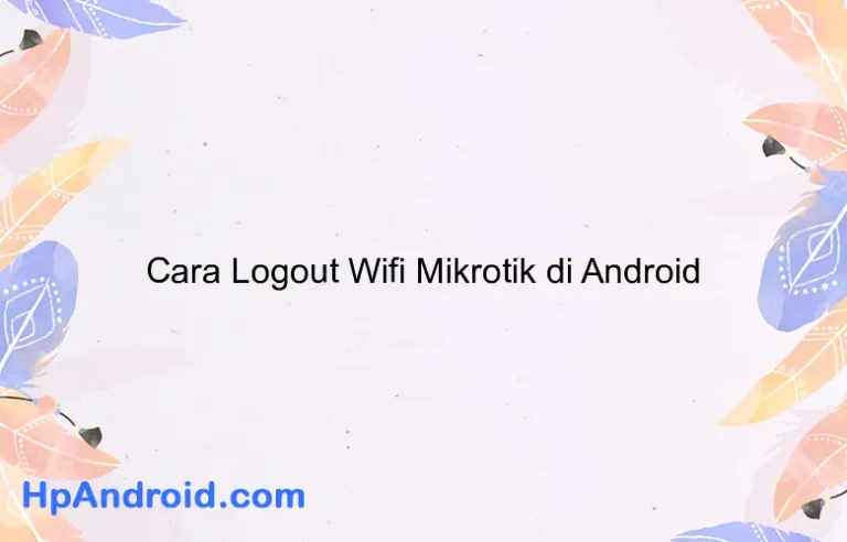 Cara Logout Wifi Mikrotik di Android