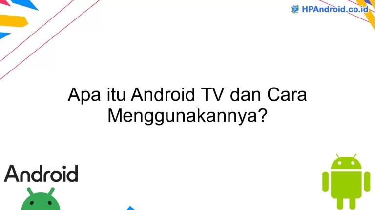 Apa itu Android TV dan Cara Menggunakannya?