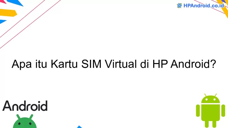 Apa itu Kartu SIM Virtual di HP Android?