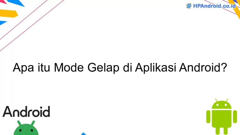 Apa itu Mode Gelap di Aplikasi Android?