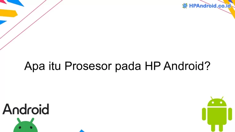 Apa itu Prosesor pada HP Android?