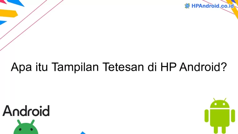 Apa itu Tampilan Tetesan di HP Android?