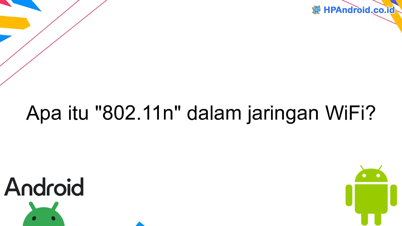 Apa itu "802.11n" dalam jaringan WiFi?