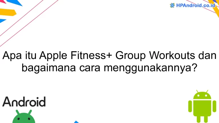 Apa itu Apple Fitness+ Group Workouts dan bagaimana cara menggunakannya?