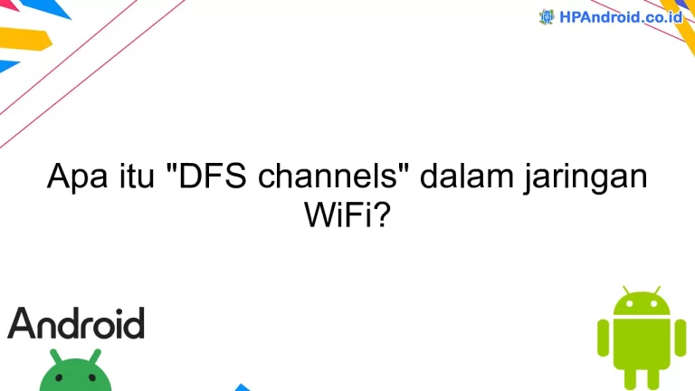 Apa itu "DFS channels" dalam jaringan WiFi?