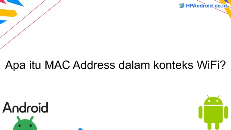 Apa itu MAC Address dalam konteks WiFi?