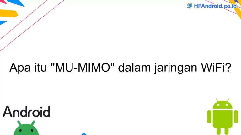 Apa itu "MU-MIMO" dalam jaringan WiFi?