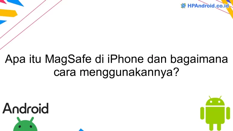 Apa itu MagSafe di iPhone dan bagaimana cara menggunakannya?