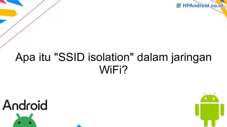 Apa itu "SSID isolation" dalam jaringan WiFi?