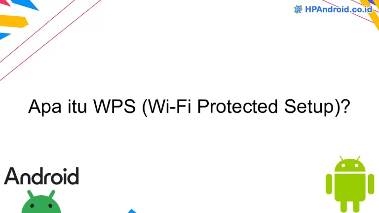 Apa itu WPS (Wi-Fi Protected Setup)?
