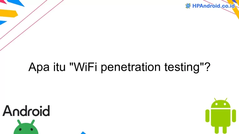 Apa itu "WiFi penetration testing"?