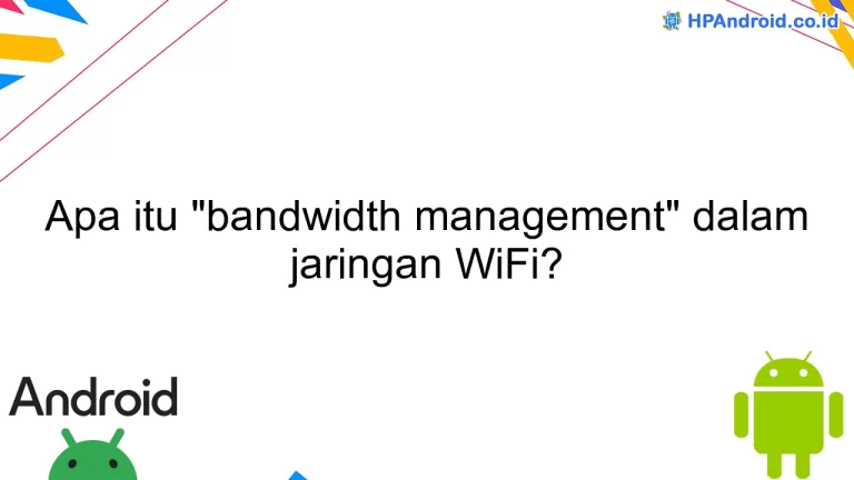 Apa itu "bandwidth management" dalam jaringan WiFi?