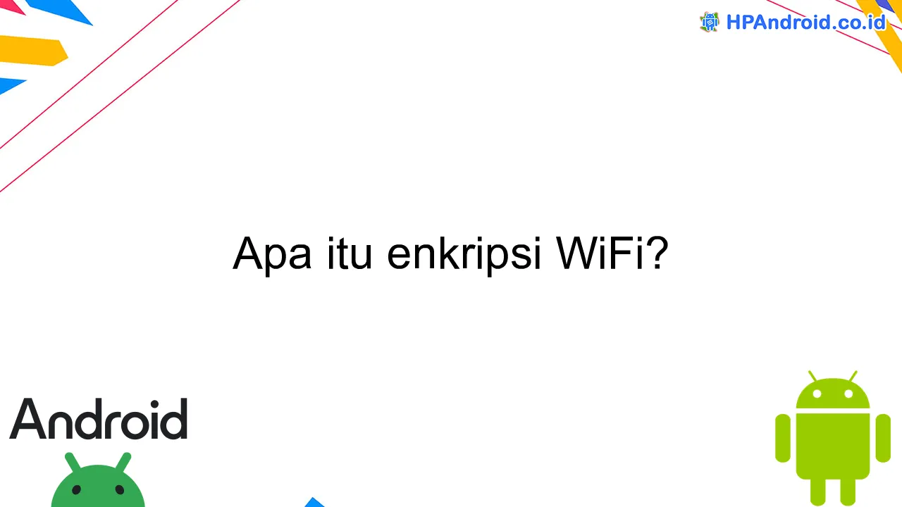 Apa itu enkripsi WiFi?