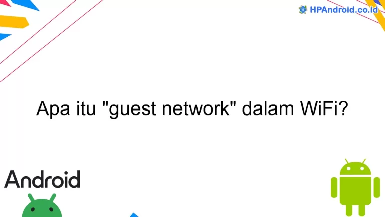 Apa itu "guest network" dalam WiFi?