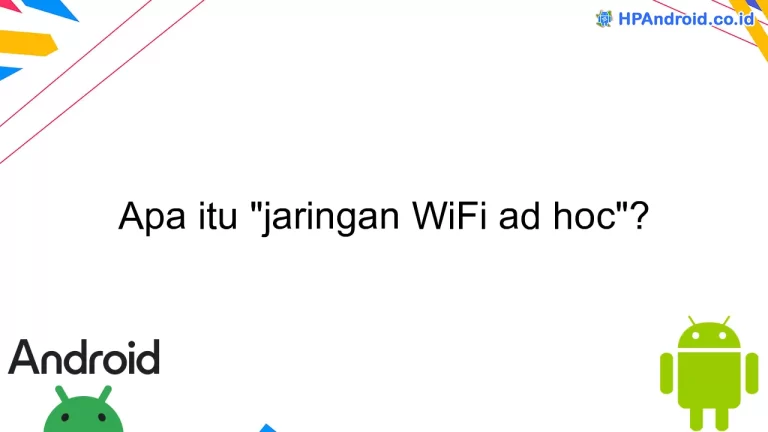 Apa itu "jaringan WiFi ad hoc"?