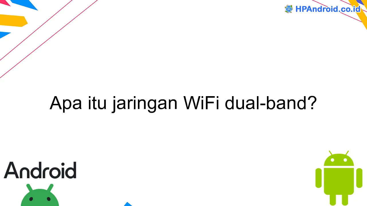 Apa itu jaringan WiFi dual-band?