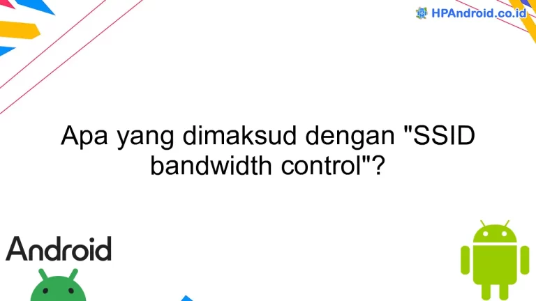 Apa yang dimaksud dengan "SSID bandwidth control"?