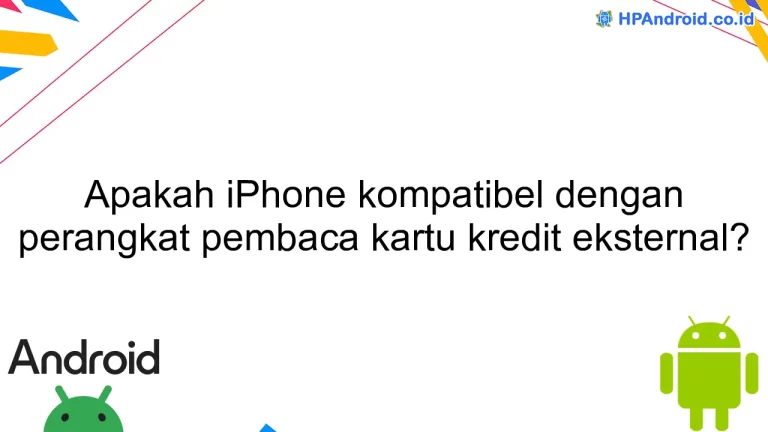 Apakah iPhone kompatibel dengan perangkat pembaca kartu kredit eksternal?