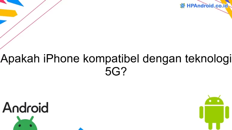 Apakah iPhone kompatibel dengan teknologi 5G?