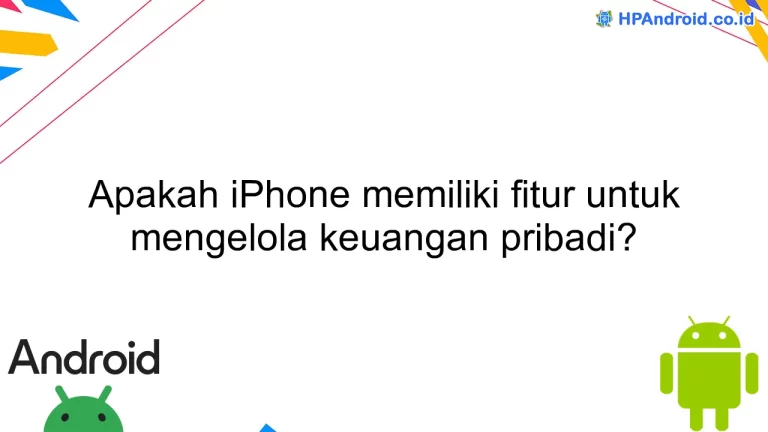 Apakah iPhone memiliki fitur untuk mengelola keuangan pribadi?