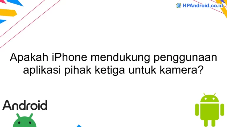 Apakah iPhone mendukung penggunaan aplikasi pihak ketiga untuk kamera?