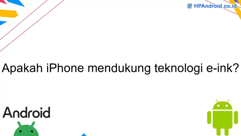 Apakah iPhone mendukung teknologi e-ink?