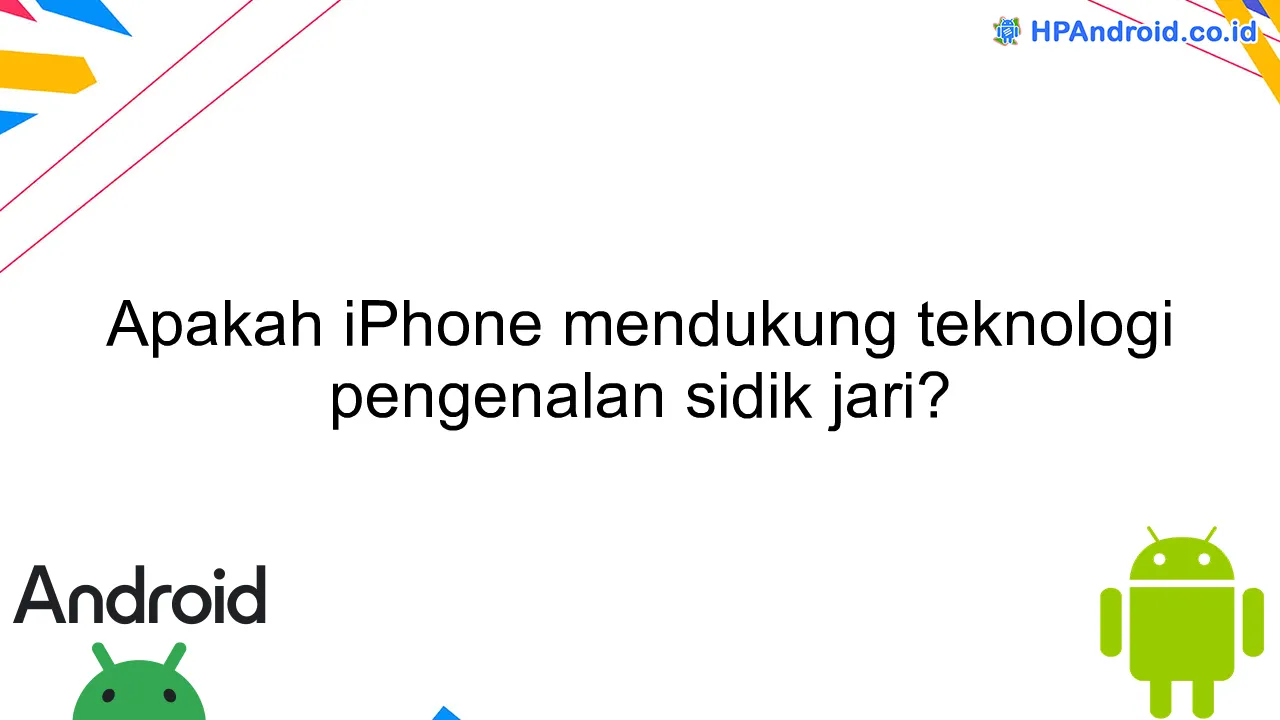 Apakah iPhone mendukung teknologi pengenalan sidik jari?