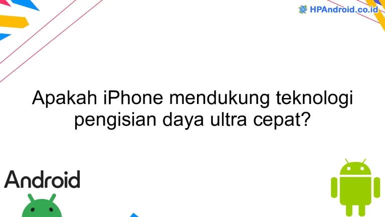 Apakah iPhone mendukung teknologi pengisian daya ultra cepat?