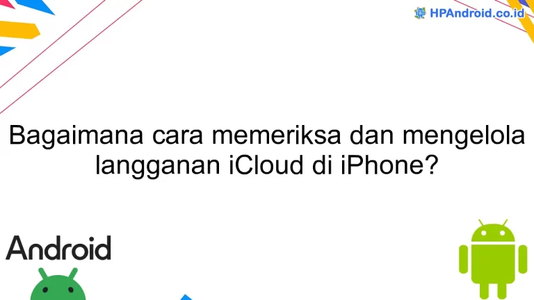 Bagaimana cara memeriksa dan mengelola langganan iCloud di iPhone?