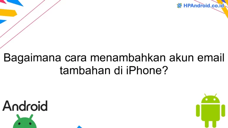 Bagaimana cara menambahkan akun email tambahan di iPhone?