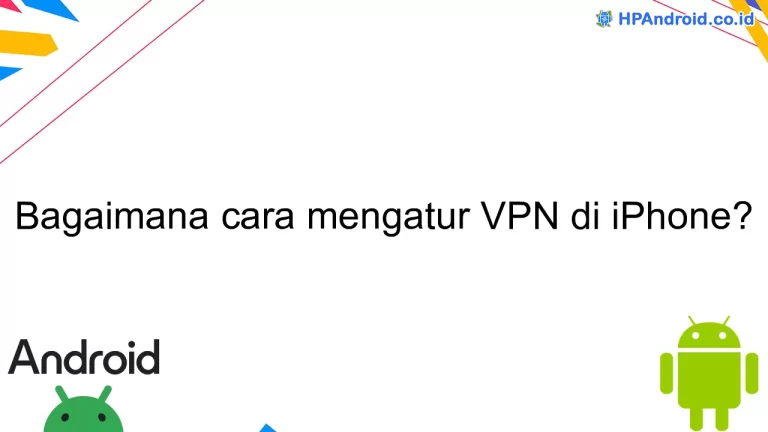 Bagaimana cara mengatur VPN di iPhone?