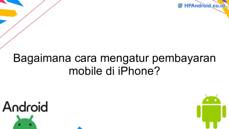 Bagaimana cara mengatur pembayaran mobile di iPhone?