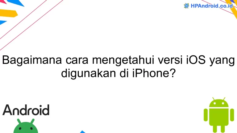 Bagaimana cara mengetahui versi iOS yang digunakan di iPhone?