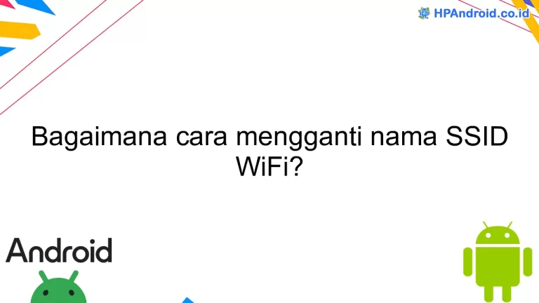 Bagaimana cara mengganti nama SSID WiFi?