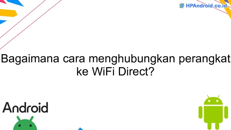 Bagaimana cara menghubungkan perangkat ke WiFi Direct?