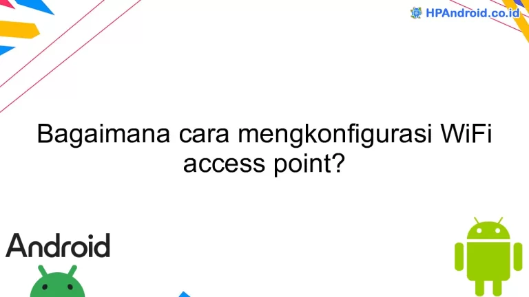 Bagaimana cara mengkonfigurasi WiFi access point?