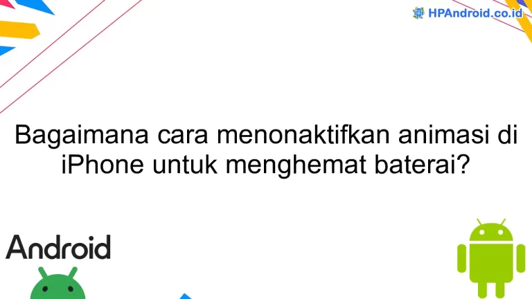 Bagaimana cara menonaktifkan animasi di iPhone untuk menghemat baterai?