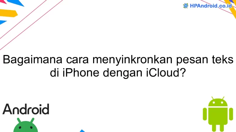 Bagaimana cara menyinkronkan pesan teks di iPhone dengan iCloud?