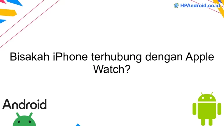 Bisakah iPhone terhubung dengan Apple Watch?