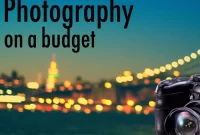 The Budget Photographer: Finding Quality Cameras on a Tight Budget