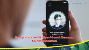 Menggunakan Face ID iPhone 14 untuk Keamanan Maksimal