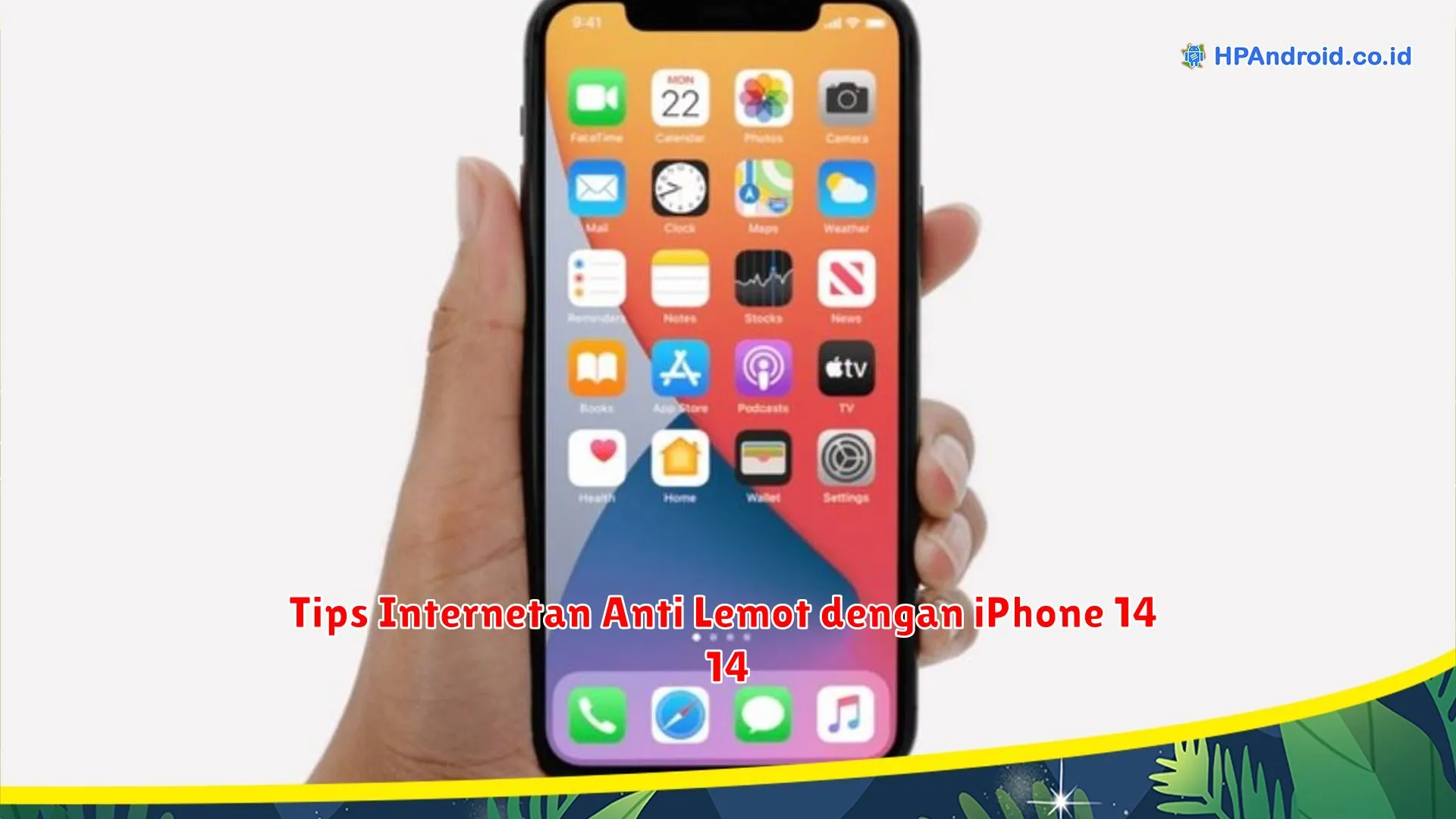 Tips Internetan Anti Lemot dengan iPhone 14