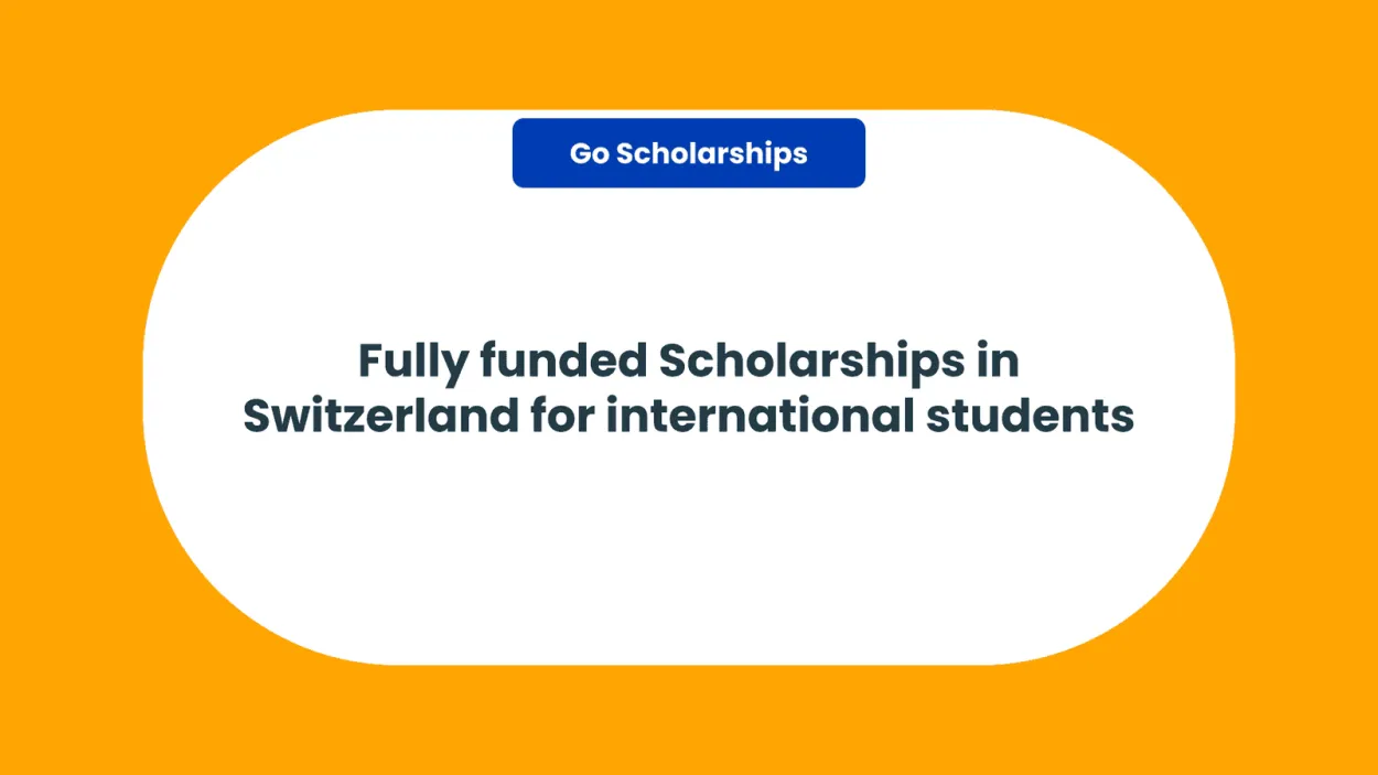 Exploring Scholarship Opportunities in Switzerland for International Students